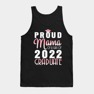 Proud Mama Of A Class Of 2022 Graduate Senior Happy School Tank Top